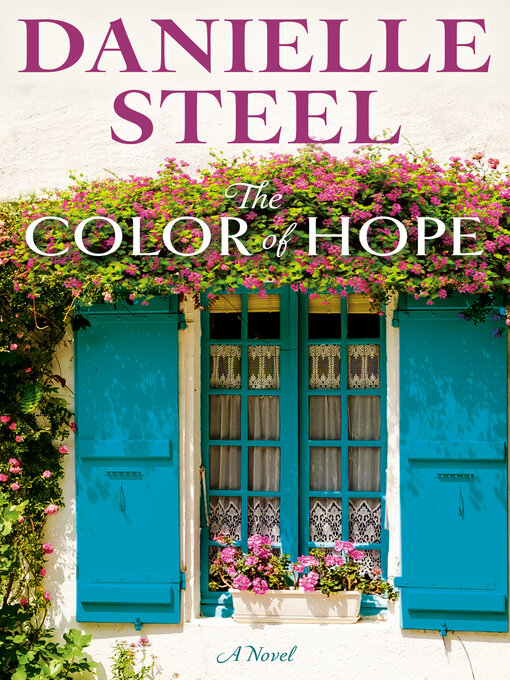 Title details for The Color of Hope by Danielle Steel - Available